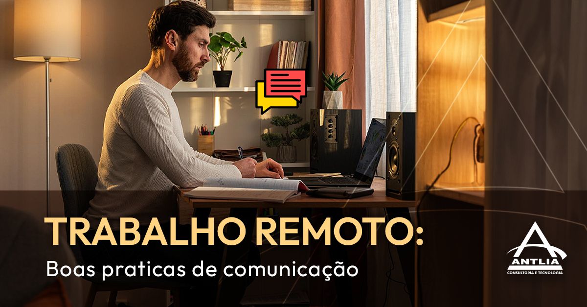 Trabalho Remoto - Boas Praticas De Comunicação - Antlia